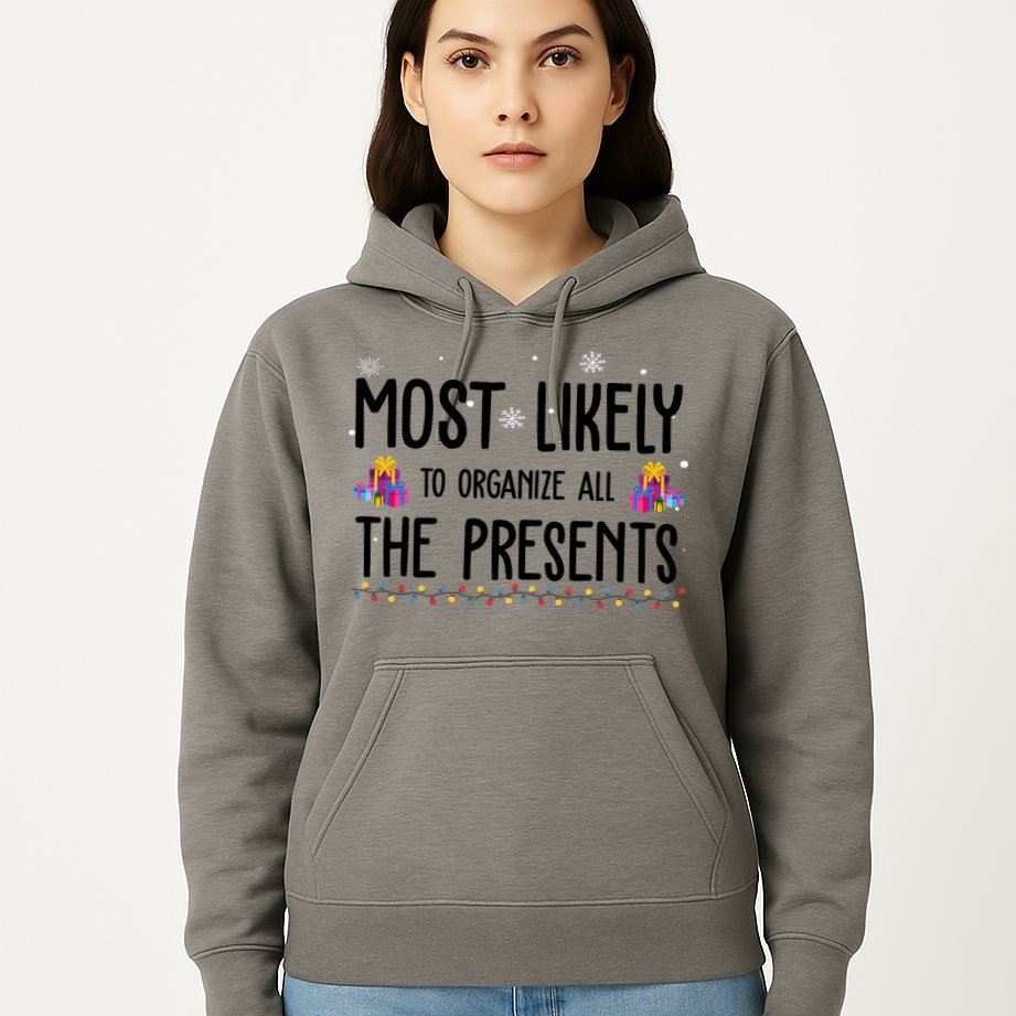 Most Likely To Organize All The Presents Funny Christmas Hoodie