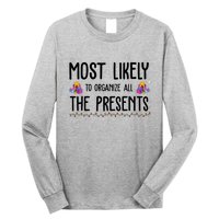 Most Likely To Organize All The Presents Funny Christmas Long Sleeve Shirt