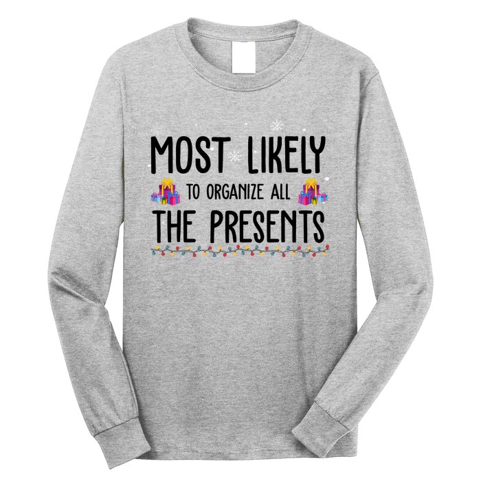 Most Likely To Organize All The Presents Funny Christmas Long Sleeve Shirt