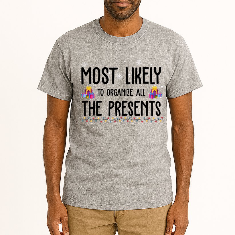 Most Likely To Organize All The Presents Funny Christmas Tall T-Shirt
