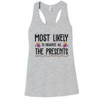 Most Likely To Organize All The Presents Funny Christmas Women's Racerback Tank