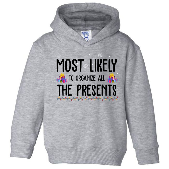 Most Likely To Organize All The Presents Funny Christmas Toddler Hoodie