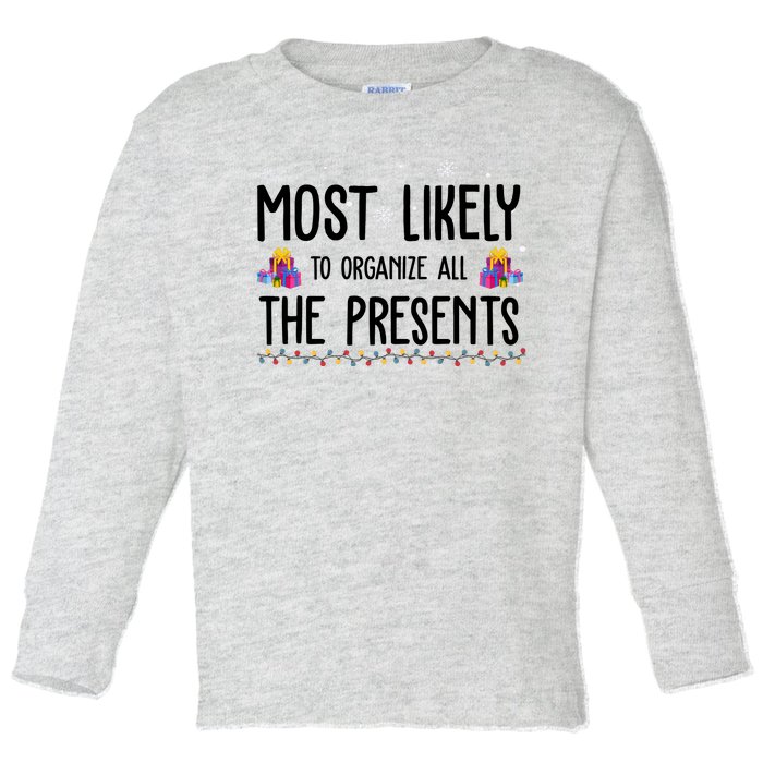 Most Likely To Organize All The Presents Funny Christmas Toddler Long Sleeve Shirt