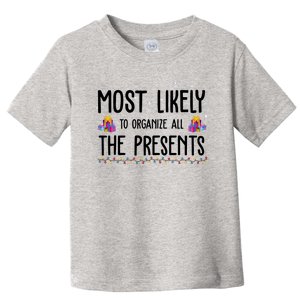 Most Likely To Organize All The Presents Funny Christmas Toddler T-Shirt