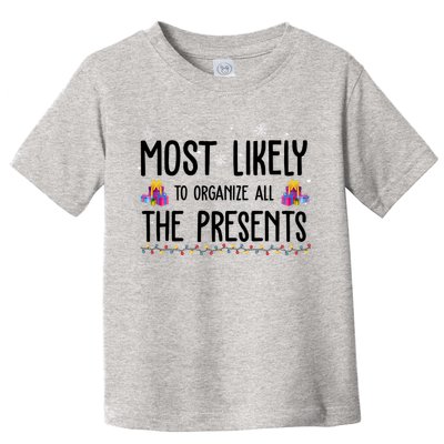 Most Likely To Organize All The Presents Funny Christmas Toddler T-Shirt