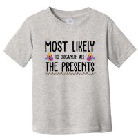 Most Likely To Organize All The Presents Funny Christmas Toddler T-Shirt