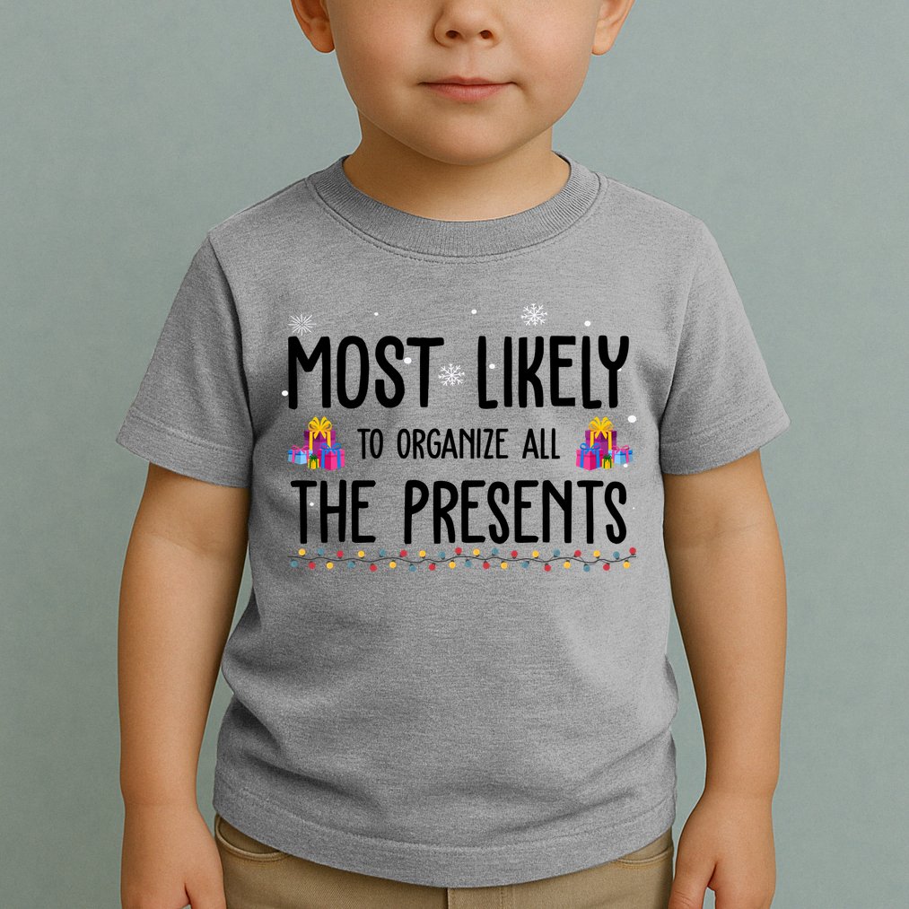 Most Likely To Organize All The Presents Funny Christmas Toddler T-Shirt