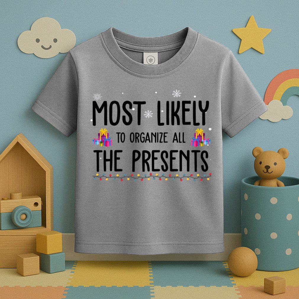 Most Likely To Organize All The Presents Funny Christmas Toddler T-Shirt