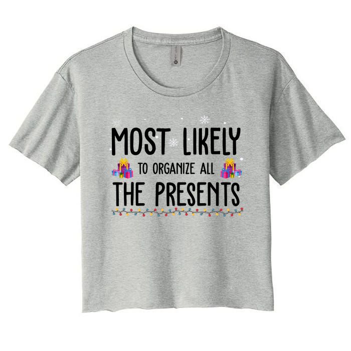 Most Likely To Organize All The Presents Funny Christmas Women's Crop Top Tee