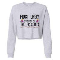 Most Likely To Organize All The Presents Funny Christmas Cropped Pullover Crew