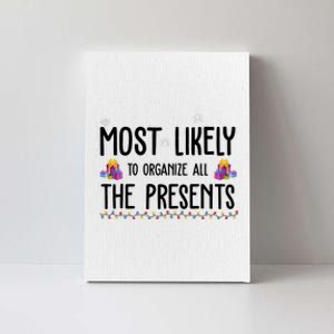 Most Likely To Organize All The Presents Funny Christmas Canvas