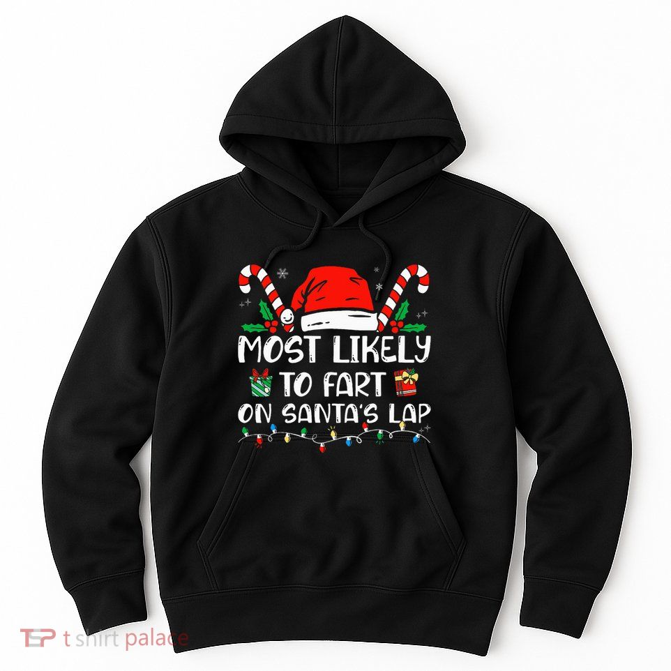 Most Likely To Fart On Santa's Lap Family Christmas Pajamas Hoodie