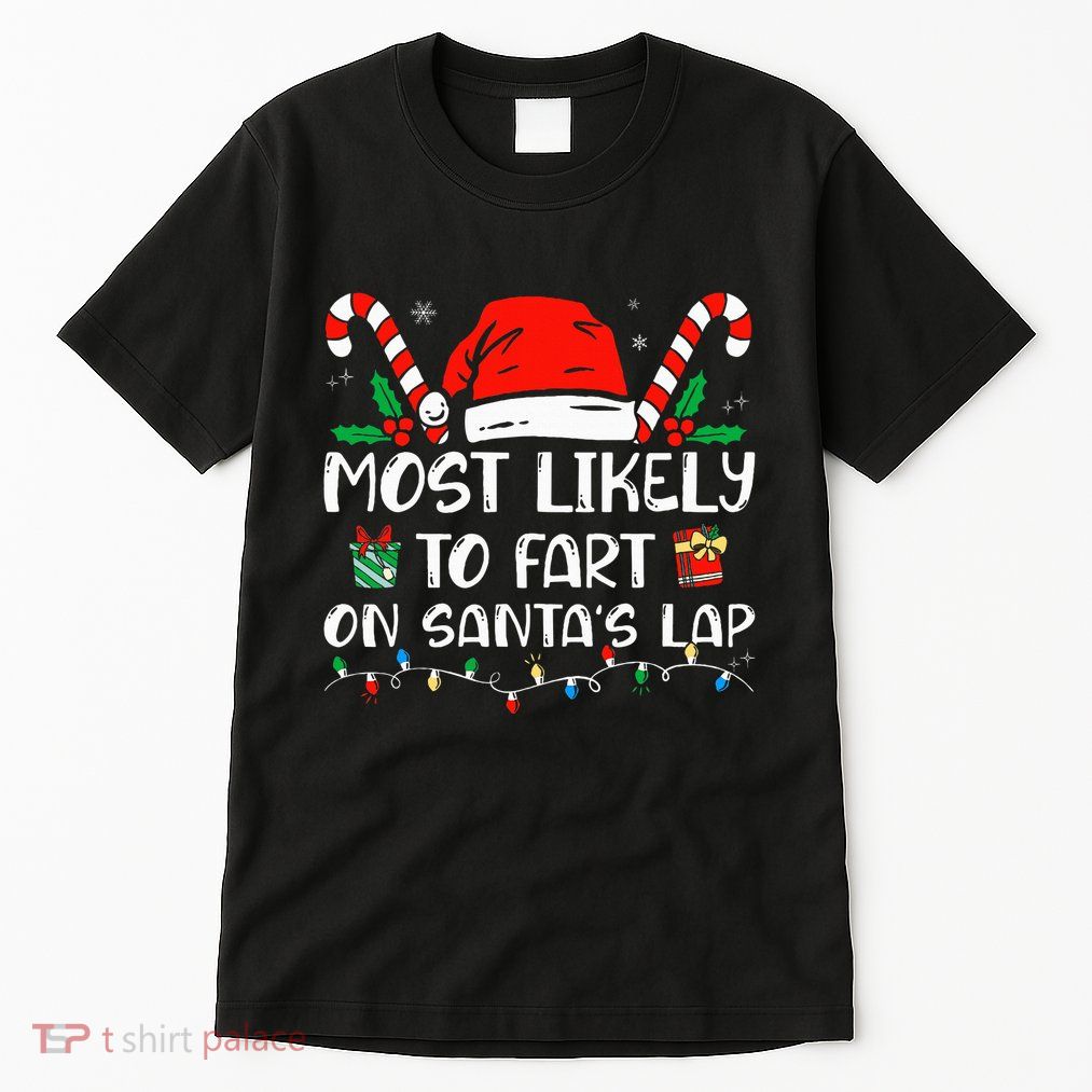 Most Likely To Fart On Santa's Lap Family Christmas Pajamas Tall T-Shirt