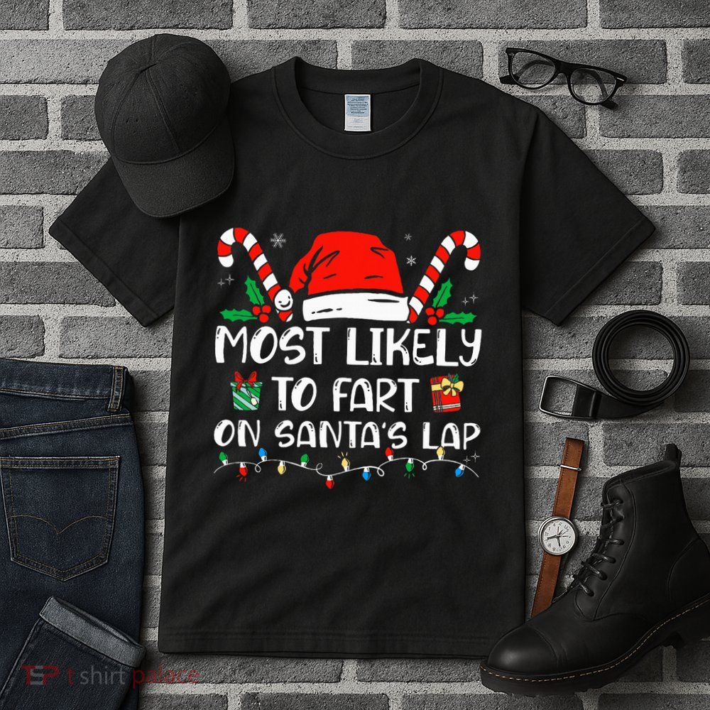 Most Likely To Fart On Santa's Lap Family Christmas Pajamas Tall T-Shirt