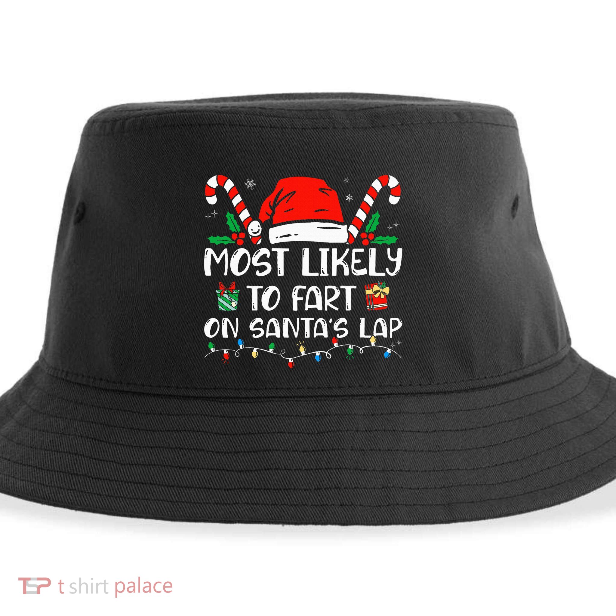 Most Likely To Fart On Santa's Lap Family Christmas Pajamas Sustainable Bucket Hat
