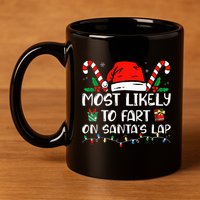Most Likely To Fart On Santa's Lap Family Christmas Pajamas 11oz C Handle Ceramic Mug