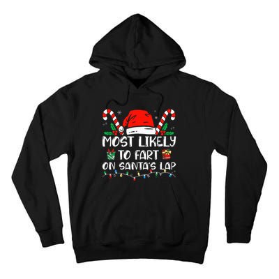 Most Likely To Fart On Santa's Lap Family Christmas Pajamas Tall Hoodie