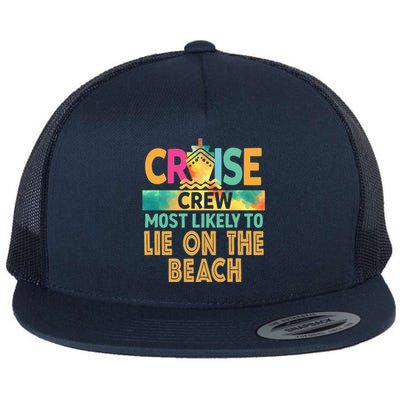 Most Likely To Lie On The Beach Cruise Crew Family Vacation Funny Gift Flat Bill Trucker Hat