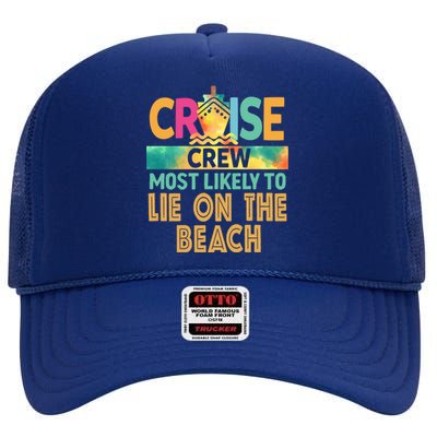 Most Likely To Lie On The Beach Cruise Crew Family Vacation Funny Gift High Crown Mesh Back Trucker Hat