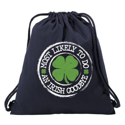 Most Likely To Do An Irish Goodbye Funny St Patricks Day Drawstring Bag