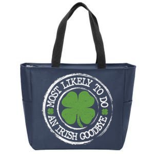 Most Likely To Do An Irish Goodbye Funny St Patricks Day Zip Tote Bag