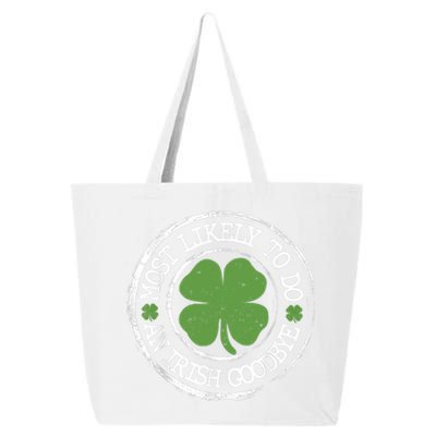 Most Likely To Do An Irish Goodbye Funny St Patricks Day 25L Jumbo Tote