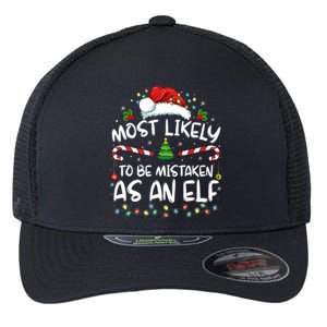 Most Likely To Be Mistaken As An Elf Funny Family Christmas Flexfit Unipanel Trucker Cap