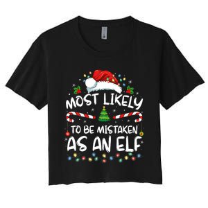 Most Likely To Be Mistaken As An Elf Funny Family Christmas Women's Crop Top Tee