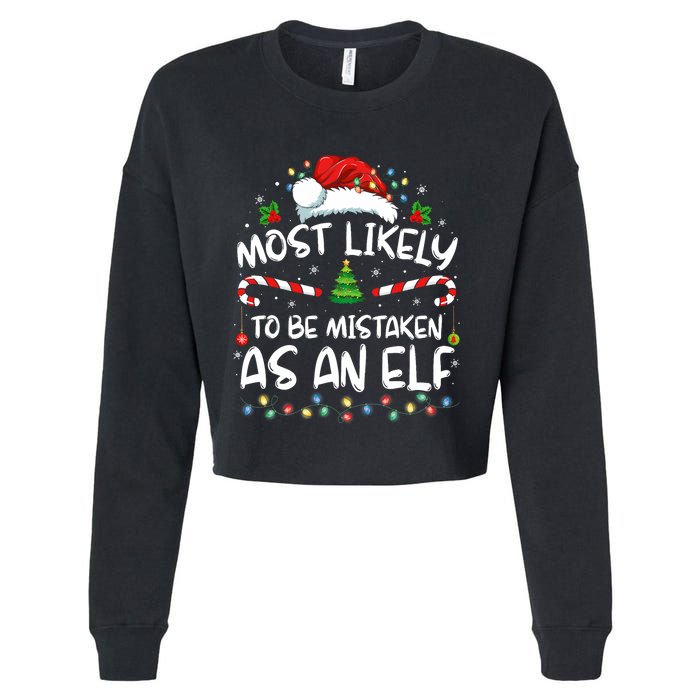 Most Likely To Be Mistaken As An Elf Funny Family Christmas Cropped Pullover Crew