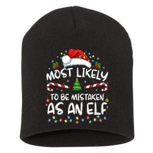 Most Likely To Be Mistaken As An Elf Funny Family Christmas Short Acrylic Beanie