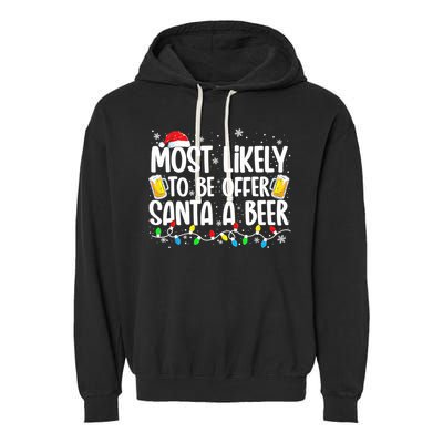 Most Likely To Offer Santa A Beer Funny Drinking Christmas  Garment-Dyed Fleece Hoodie