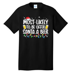 Most Likely To Offer Santa A Beer Funny Drinking Christmas  Tall T-Shirt