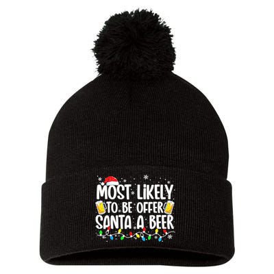 Most Likely To Offer Santa A Beer Funny Drinking Christmas  Pom Pom 12in Knit Beanie