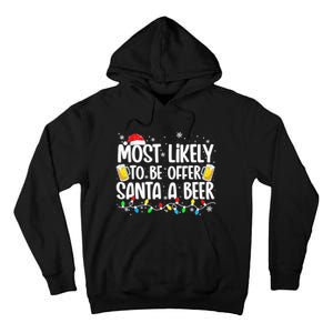 Most Likely To Offer Santa A Beer Funny Drinking Christmas  Tall Hoodie