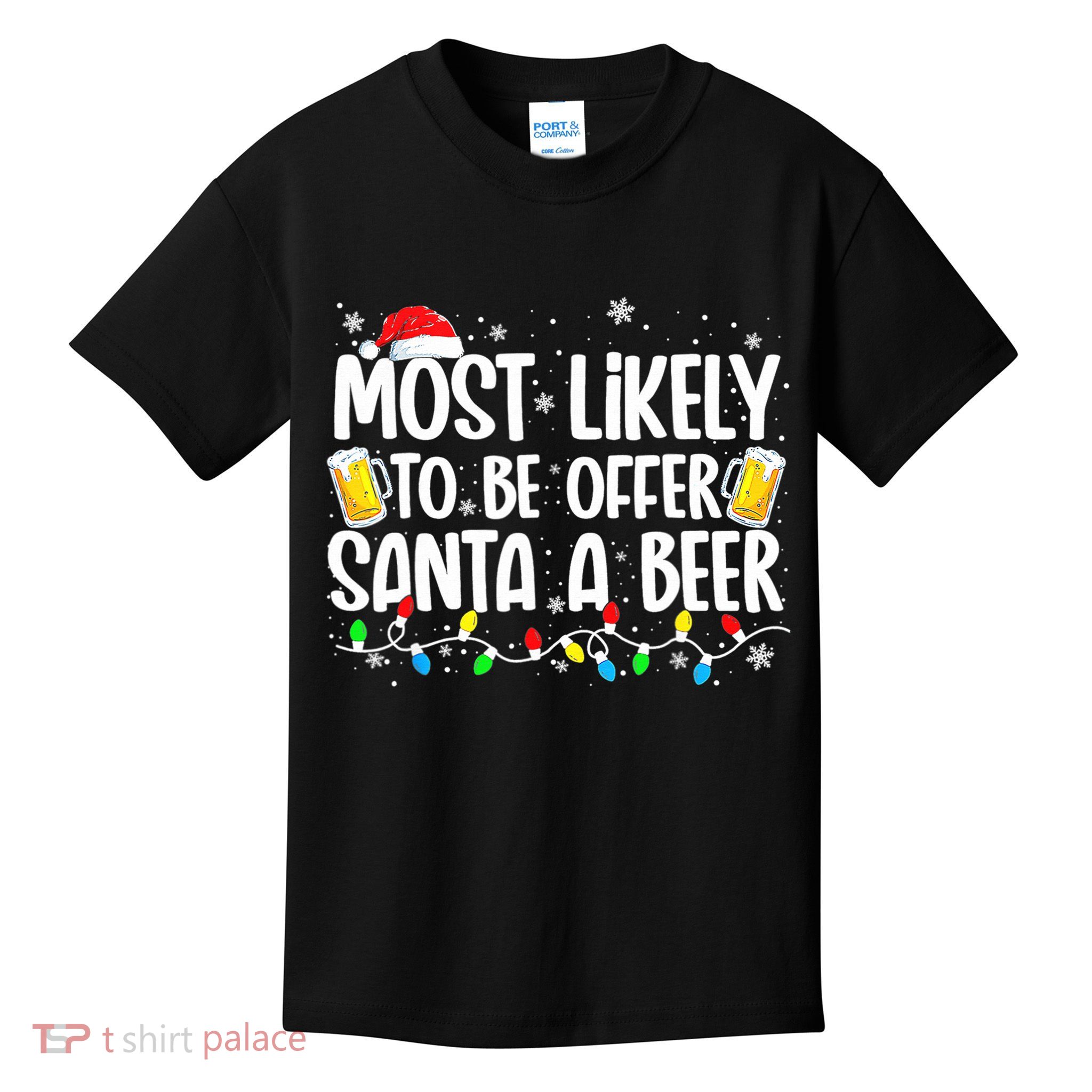Most Likely To Offer Santa A Beer Funny Drinking Christmas  Kids T-Shirt