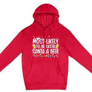 Most Likely To Offer Santa A Beer Funny Drinking Christmas  Premium Pullover Hoodie