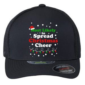 Most Likely To Spread Christmas Cheer Santa Hat Xmas Lights Gift Flexfit Unipanel Trucker Cap