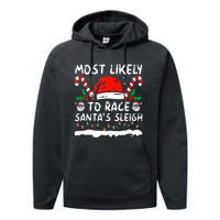 Most Likely To Race SantaS Sleigh Christmas Family Matching Performance Fleece Hoodie