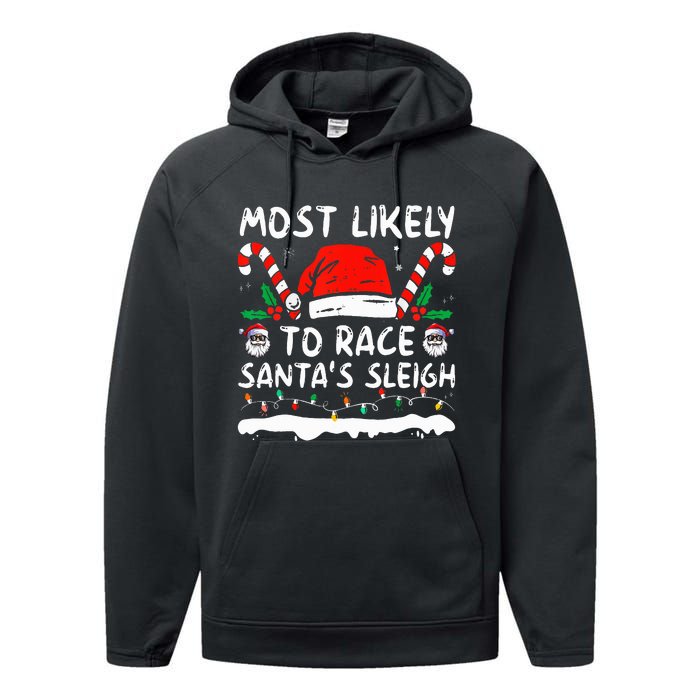 Most Likely To Race SantaS Sleigh Christmas Family Matching Performance Fleece Hoodie