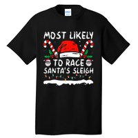 Most Likely To Race SantaS Sleigh Christmas Family Matching Tall T-Shirt