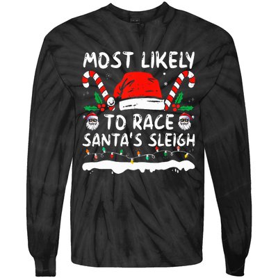 Most Likely To Race SantaS Sleigh Christmas Family Matching Tie-Dye Long Sleeve Shirt