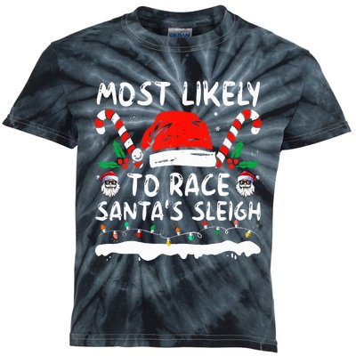 Most Likely To Race SantaS Sleigh Christmas Family Matching Kids Tie-Dye T-Shirt