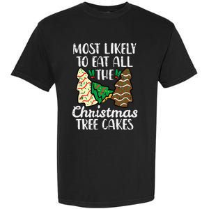 Most Likely To Eat Christmas Tree Cakes Xmas Garment-Dyed Heavyweight T-Shirt