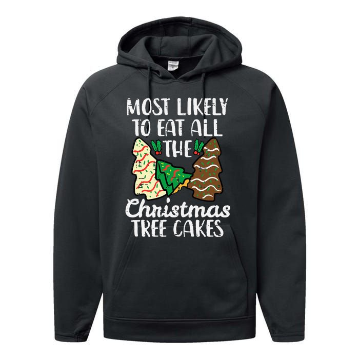 Most Likely To Eat Christmas Tree Cakes Xmas Performance Fleece Hoodie