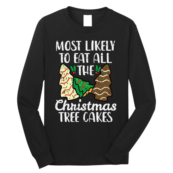 Most Likely To Eat Christmas Tree Cakes Xmas Long Sleeve Shirt