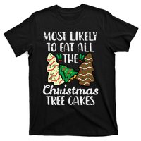 Most Likely To Eat Christmas Tree Cakes Xmas T-Shirt