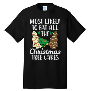 Most Likely To Eat Christmas Tree Cakes Xmas Tall T-Shirt