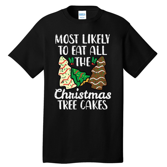 Most Likely To Eat Christmas Tree Cakes Xmas Tall T-Shirt