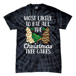 Most Likely To Eat Christmas Tree Cakes Xmas Tie-Dye T-Shirt