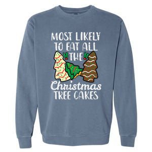 Most Likely To Eat Christmas Tree Cakes Xmas Garment-Dyed Sweatshirt